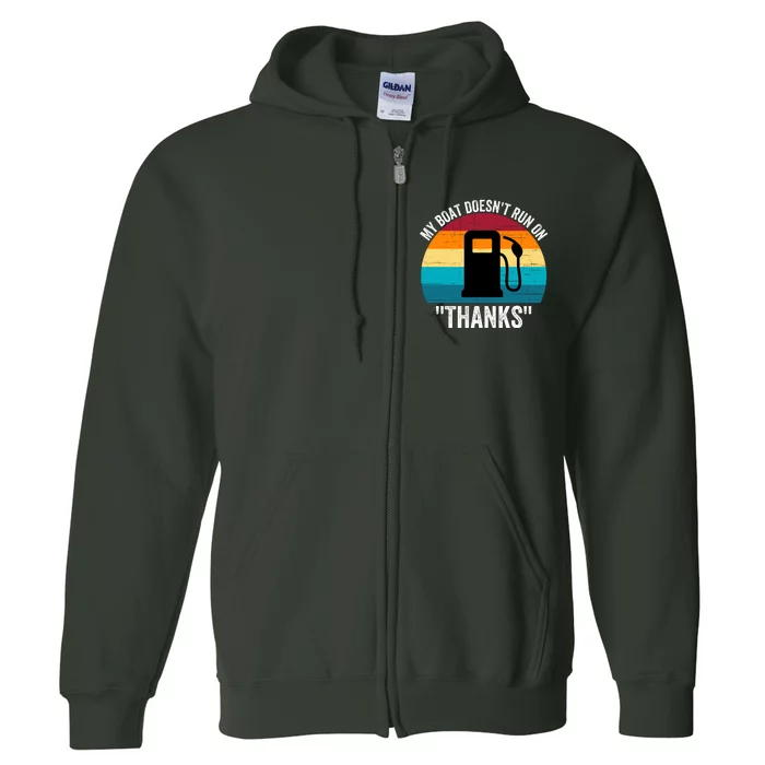 My Boat Doesnt Run On Thanks Gas Money Funny Boating Funny Boat Ownerfdddddd Full Zip Hoodie