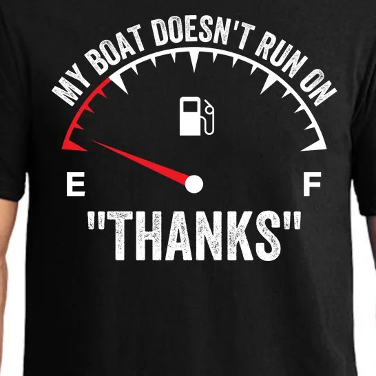 My Boat Doesnt Run On Thanks Funny Boating Gas Money Funny Boat Owner Pajama Set