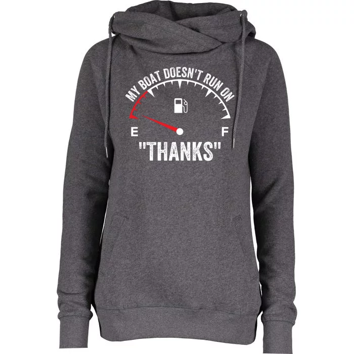 My Boat Doesnt Run On Thanks Funny Boating Gas Money Funny Boat Owner Womens Funnel Neck Pullover Hood