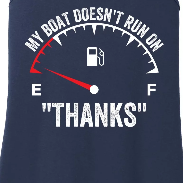 My Boat Doesnt Run On Thanks Funny Boating Gas Money Funny Boat Owner Ladies Essential Tank