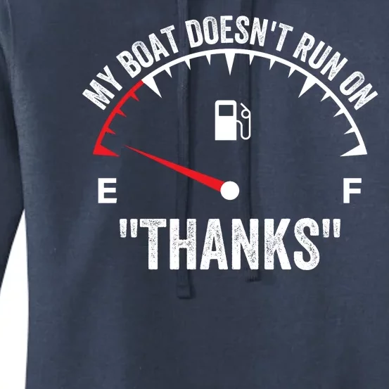 My Boat Doesnt Run On Thanks Funny Boating Gas Money Funny Boat Owner Women's Pullover Hoodie