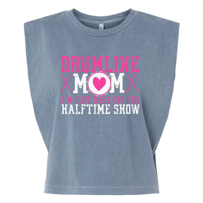 Marching Band Drum Corps Drumline Mom Here For Halftime Show Garment-Dyed Women's Muscle Tee