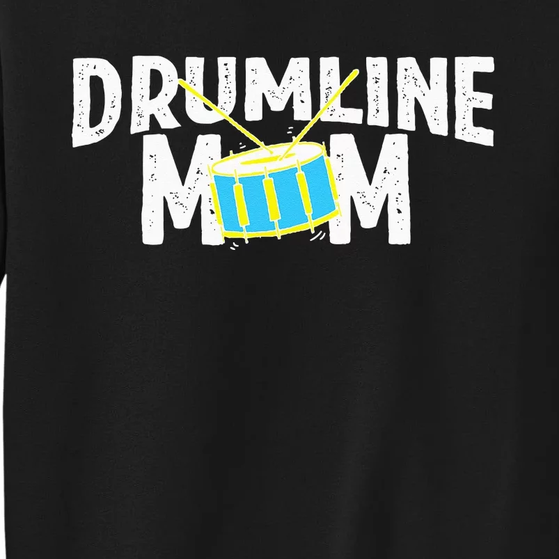 Marching Band Drums Drumline Mom Tall Sweatshirt