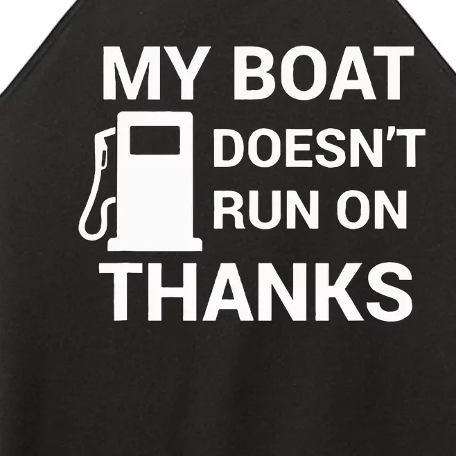 My Boat Does Not Run on Thanks Gas Money Women’s Perfect Tri Rocker Tank