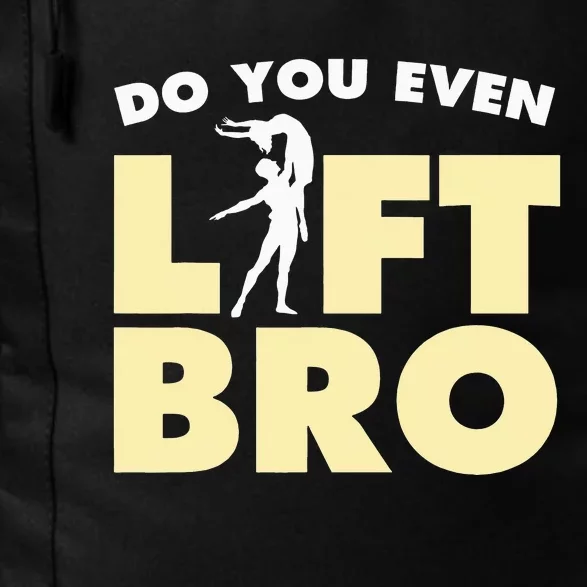 Male Ballet Do You Even Lift Bro Funny Dancing Daily Commute Backpack