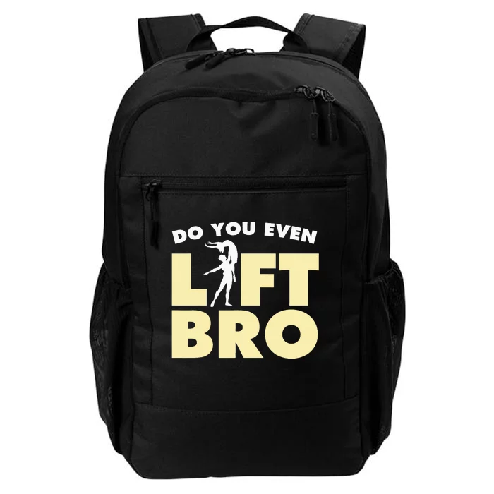 Male Ballet Do You Even Lift Bro Funny Dancing Daily Commute Backpack