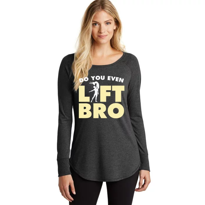 Male Ballet Do You Even Lift Bro Funny Dancing Women's Perfect Tri Tunic Long Sleeve Shirt