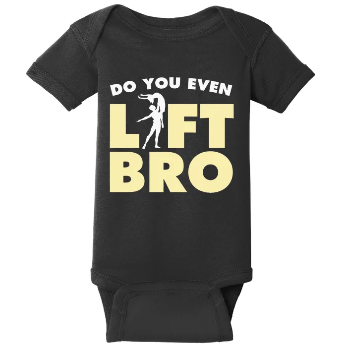 Male Ballet Do You Even Lift Bro Funny Dancing Baby Bodysuit