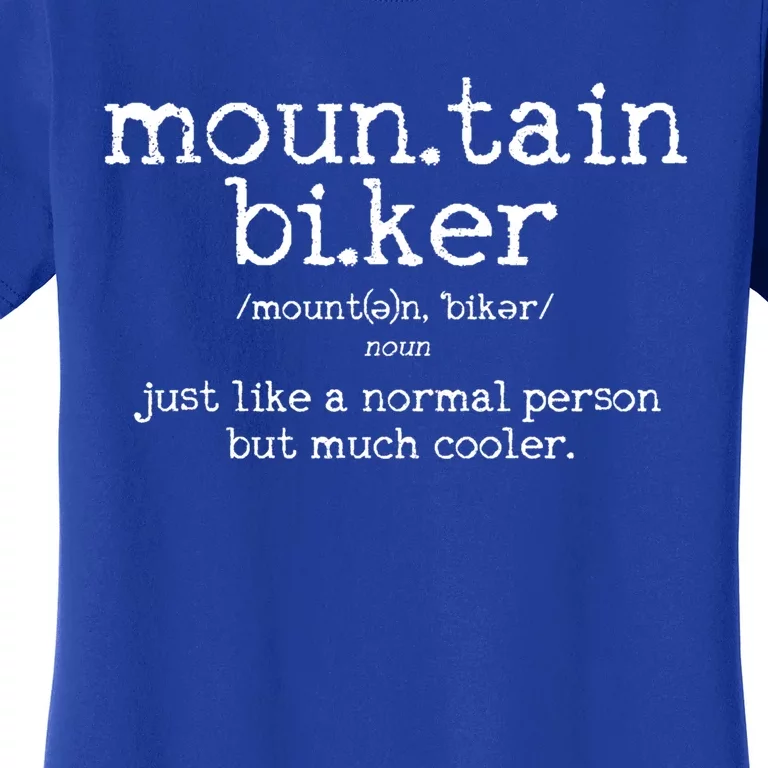 Mountain Biker Definition Funny Mtb Downhill Biking Gift Cute Gift Women's T-Shirt