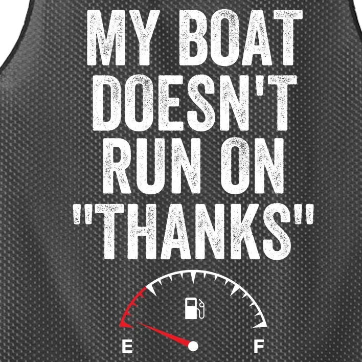 My Boat Doesnt Run On Thanks Funny Boat Owner Funny Boating Gas Money Mesh Reversible Basketball Jersey Tank