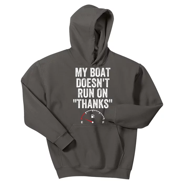 My Boat Doesnt Run On Thanks Funny Boat Owner Funny Boating Gas Money Kids Hoodie