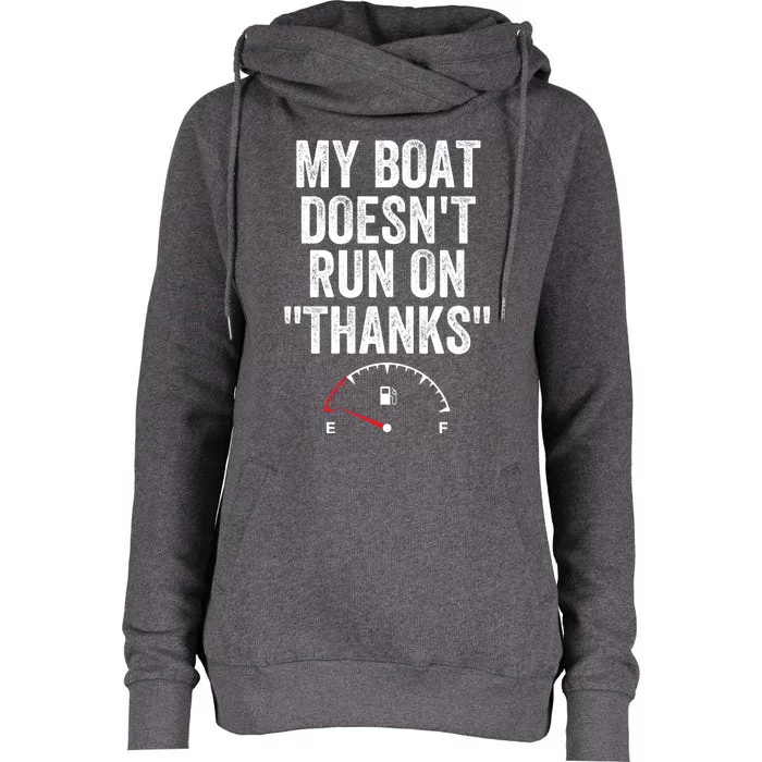 My Boat Doesnt Run On Thanks Funny Boat Owner Funny Boating Gas Money Womens Funnel Neck Pullover Hood