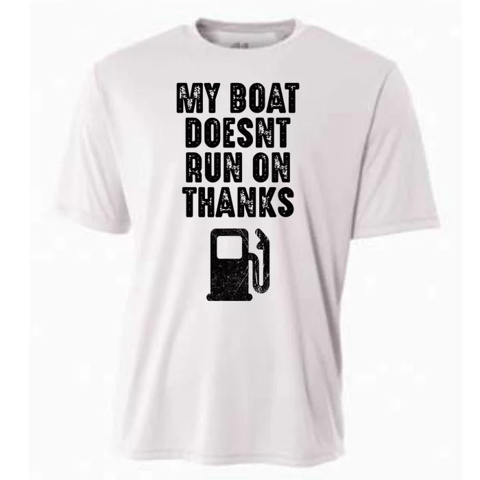 My Boat Doesn't Run On Thanks Boating Gifts for Boat Owners Cooling Performance Crew T-Shirt