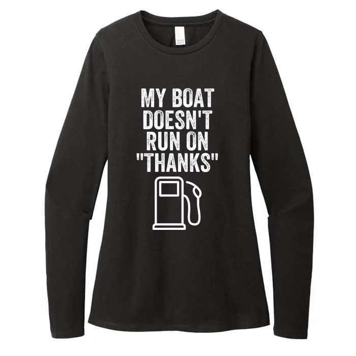 My Boat Doesnt Run On Thanks Funny Boat Owner Funny Boating Boat Gas Money Womens CVC Long Sleeve Shirt