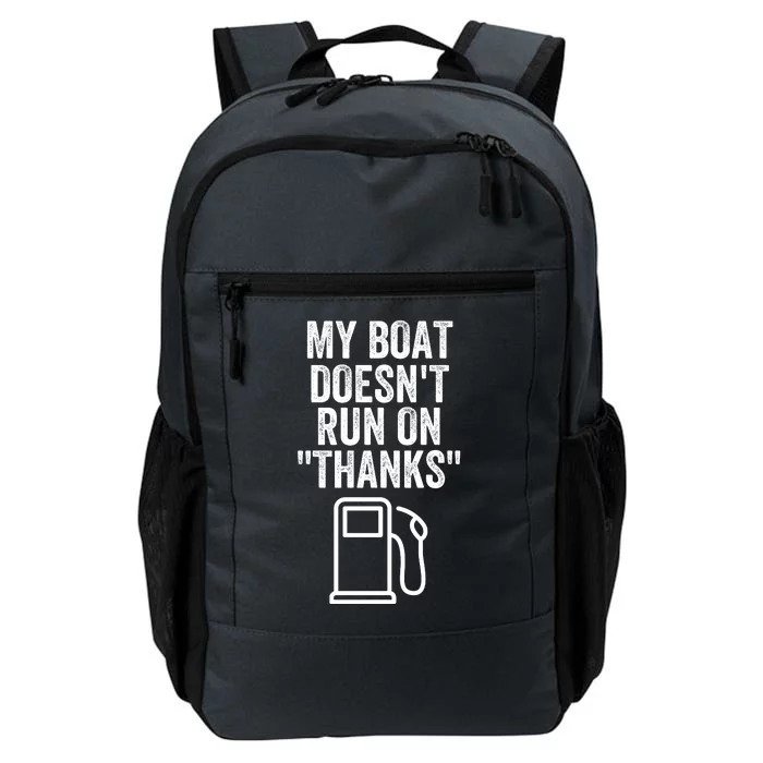 My Boat Doesnt Run On Thanks Funny Boat Owner Funny Boating Boat Gas Money Daily Commute Backpack