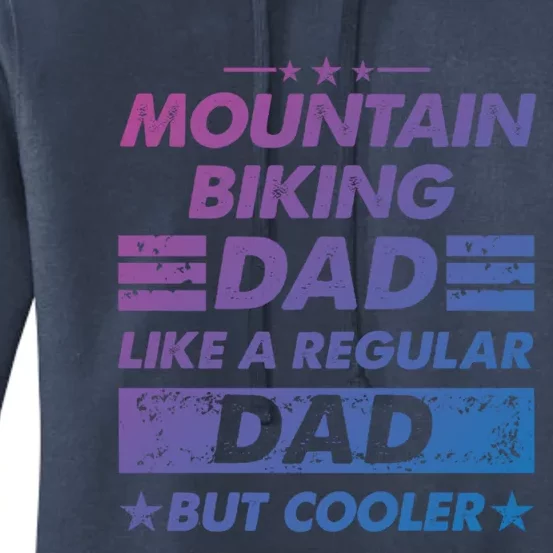 Mountain Biking Dad Like A Regular Dad Funny Mountain Biking Gift Women's Pullover Hoodie