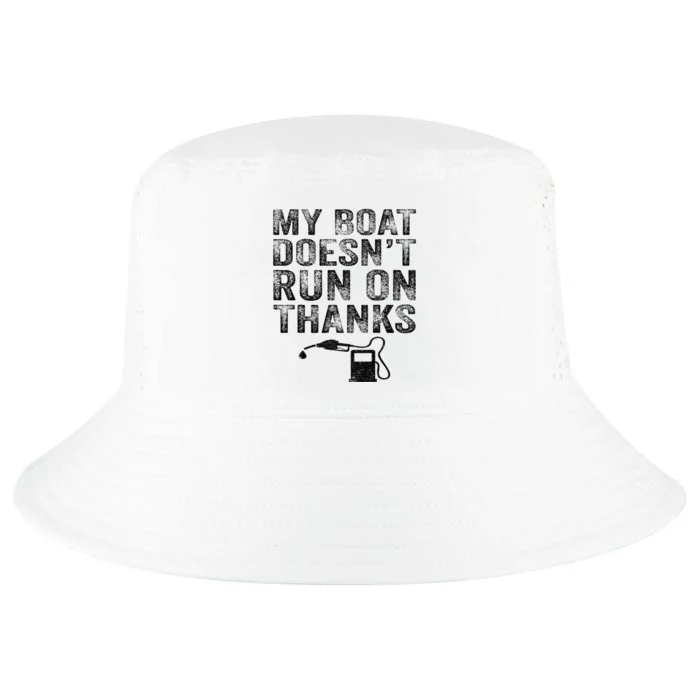 My Boat Doesn't Run On Thanks Boating Gifts For Boat Owners Cool Comfort Performance Bucket Hat