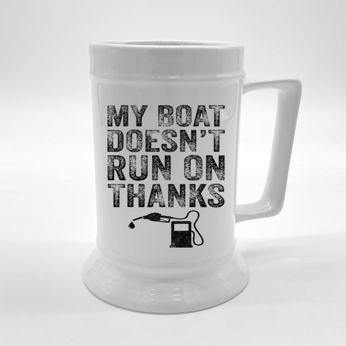 My Boat Doesn't Run On Thanks Boating Gifts For Boat Owners Front & Back Beer Stein