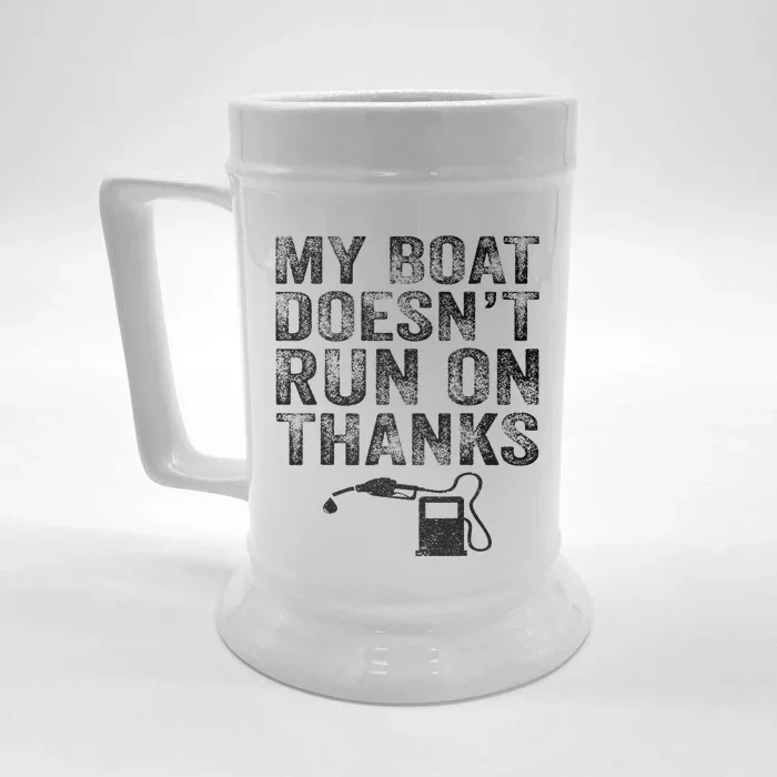 My Boat Doesn't Run On Thanks Boating Gifts For Boat Owners Front & Back Beer Stein