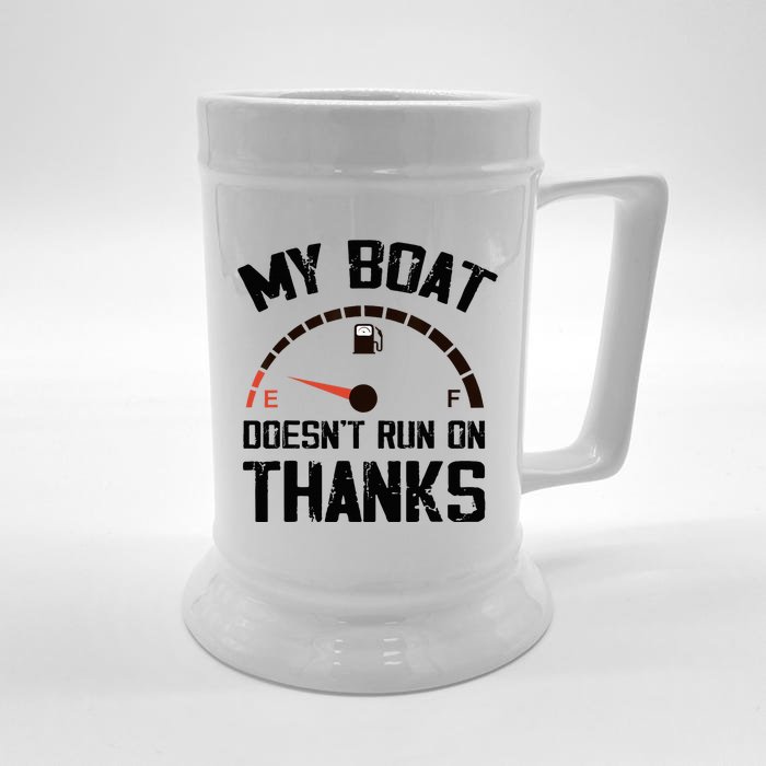 My Boat Doesn't Run On Thanks Funny Boating for Boat Owners Front & Back Beer Stein