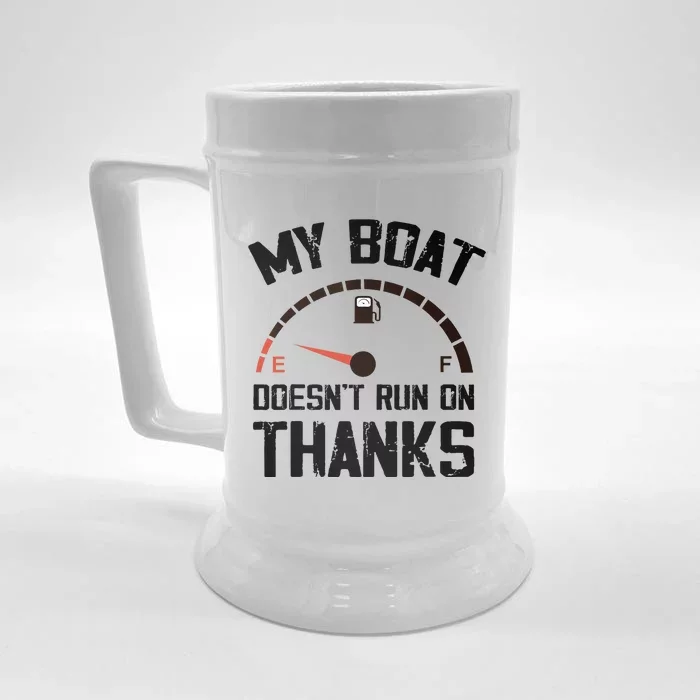 My Boat Doesn't Run On Thanks Funny Boating for Boat Owners Front & Back Beer Stein