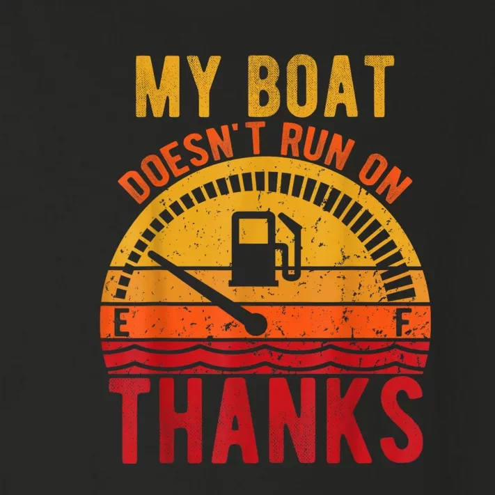 My Boat Doesnt Run On Thanks Toddler Long Sleeve Shirt