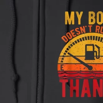 My Boat Doesnt Run On Thanks Full Zip Hoodie