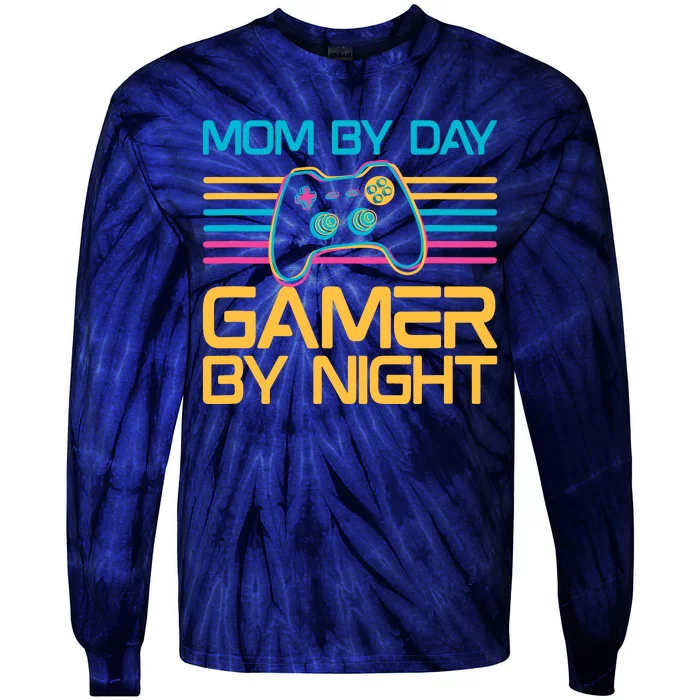 Mom By Day Gamer By Night Video Games Lover Gamer Mom Tie-Dye Long Sleeve Shirt