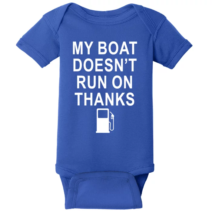 My Boat Doesnt Run On Thanks Boating Gifts For Boat Owners Baby Bodysuit