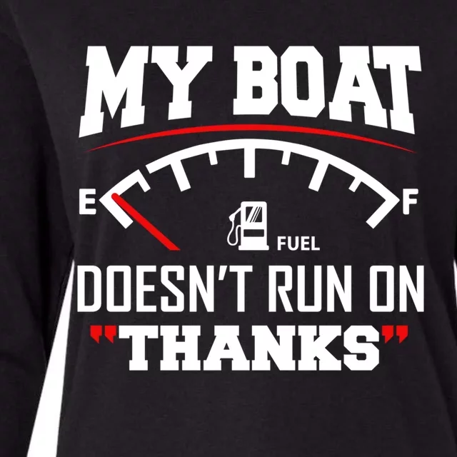 My Boat Doesnt Run On Thanks Funny Boating Gift For Family Cute Gift Womens Cotton Relaxed Long Sleeve T-Shirt