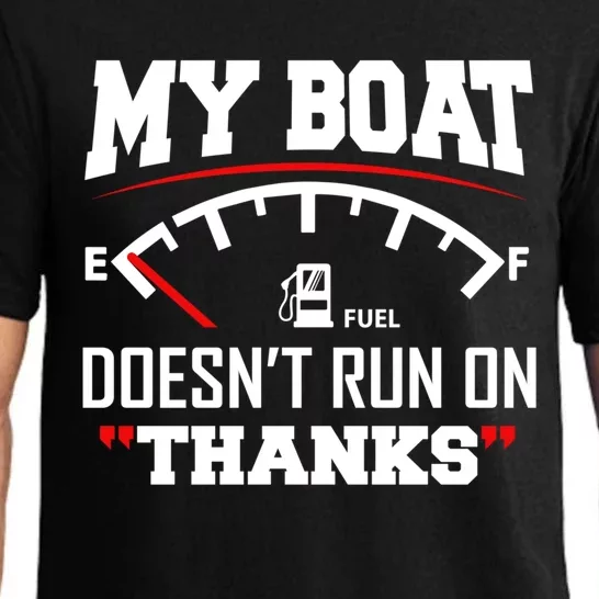 My Boat Doesnt Run On Thanks Funny Boating Gift For Family Cute Gift Pajama Set