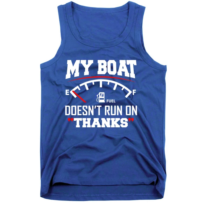 My Boat Doesnt Run On Thanks Funny Boating Gift For Family Cute Gift Tank Top