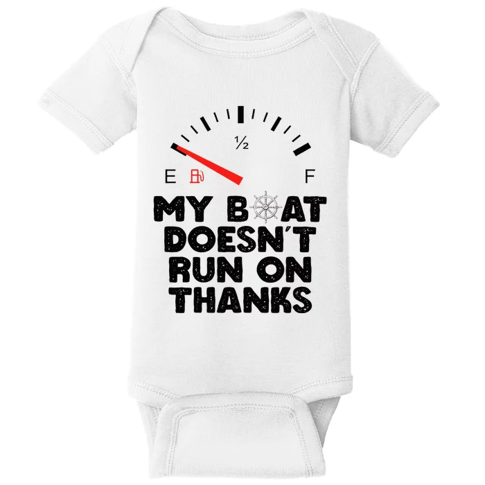 My Boat Doesn't Run On Thanks Funny Quote For Boat Owners Baby Bodysuit