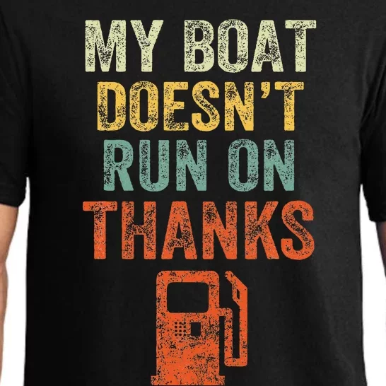 My Boat DoesnT Run On Thanks Boating For Boat Owners Pajama Set