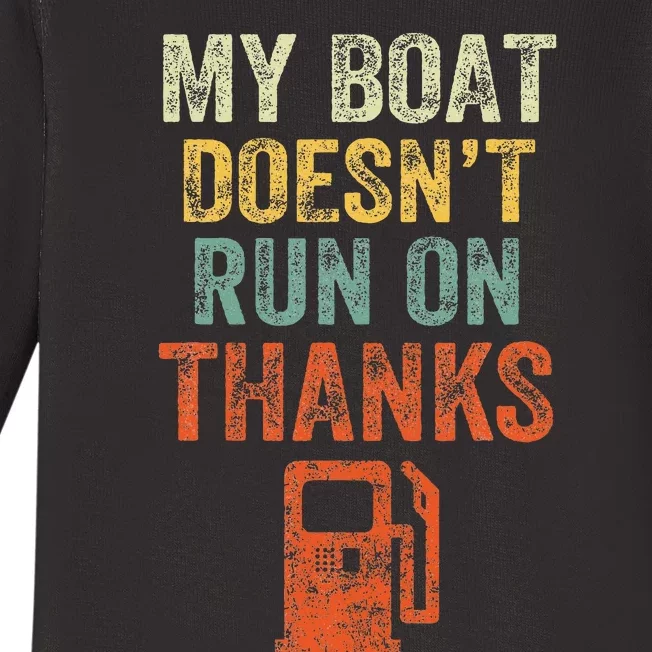 My Boat DoesnT Run On Thanks Boating For Boat Owners Baby Long Sleeve Bodysuit