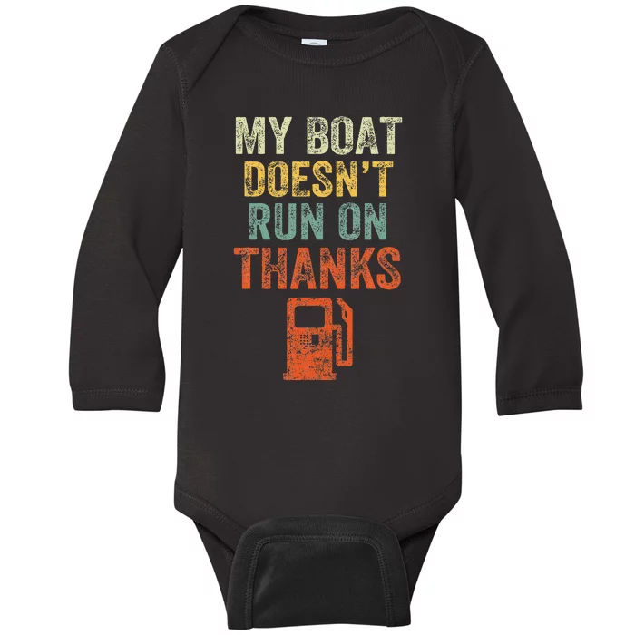 My Boat DoesnT Run On Thanks Boating For Boat Owners Baby Long Sleeve Bodysuit