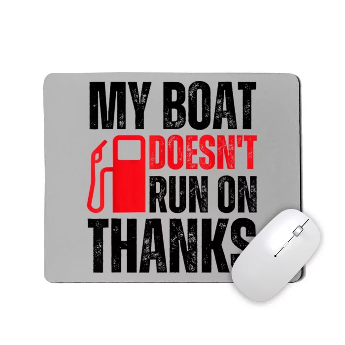 My Boat Doesnt Run On Thanks For Boat Owners Mousepad