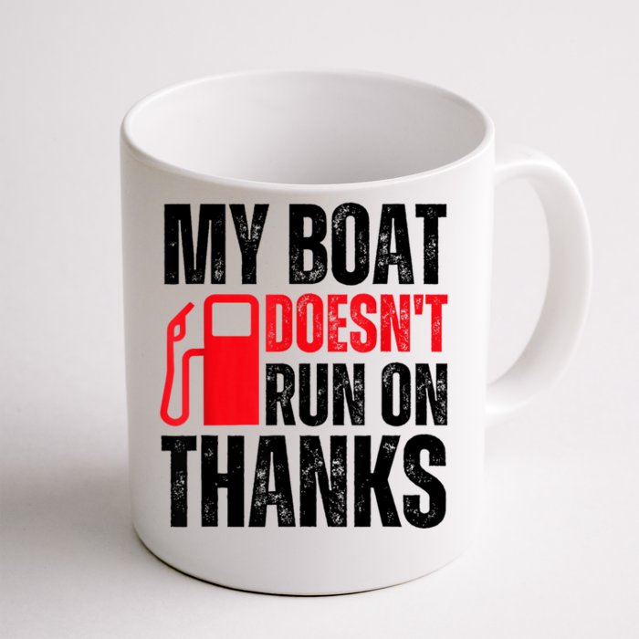 My Boat Doesnt Run On Thanks For Boat Owners Front & Back Coffee Mug