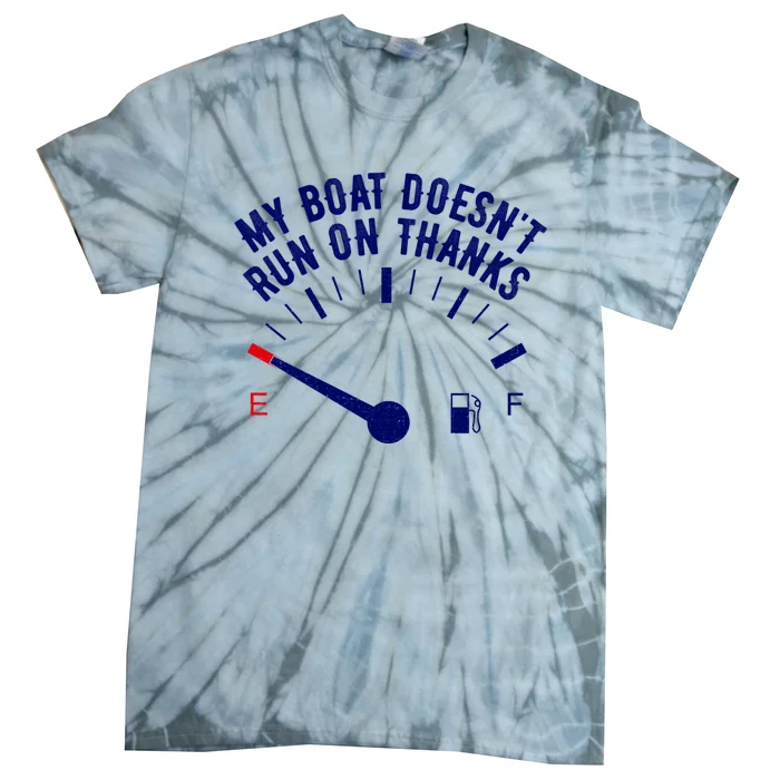 My Boat Doesnt Run On Thanks Funny Boating Vintage Tie-Dye T-Shirt