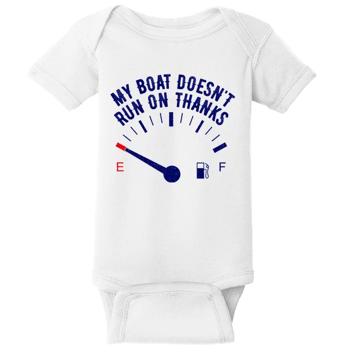 My Boat Doesnt Run On Thanks Funny Boating Vintage Baby Bodysuit