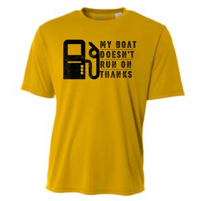 My Boat Doesnt Run On Thanks Funny Boating Vintage Cooling Performance Crew T-Shirt