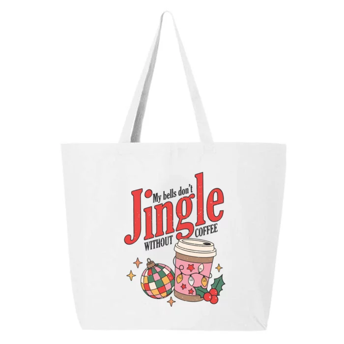 My Bells Dont Jingle Without Coffee Christmas 25L Jumbo Tote