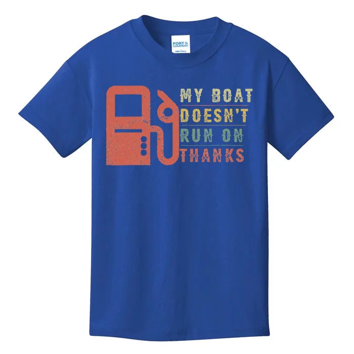 My Boat Doesnt Run On Thanks Boating Gifts For Boat Owners Kids T-Shirt