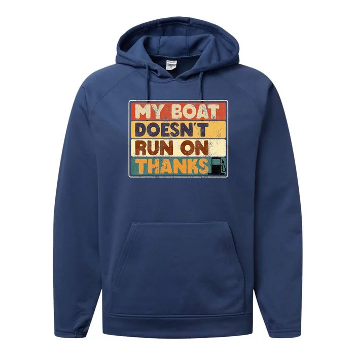 My Boat Doesnt Run On Thanks Boating Quote For Boat Owners Performance Fleece Hoodie