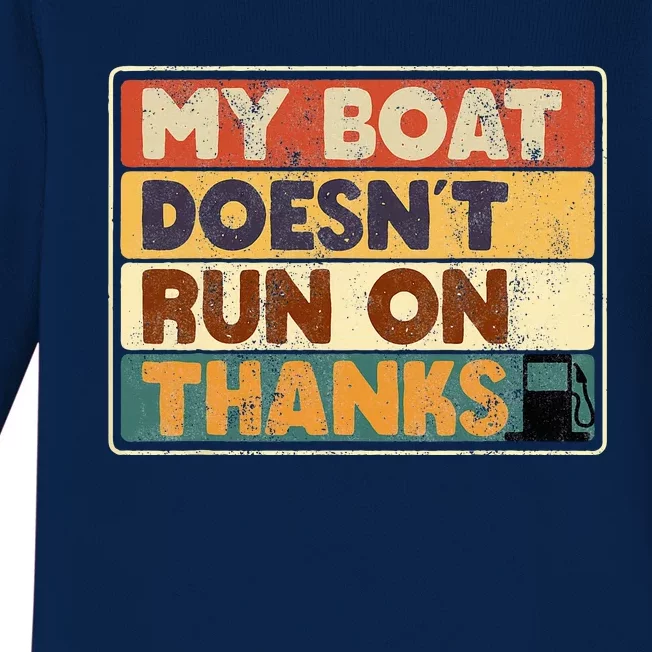 My Boat Doesnt Run On Thanks Boating Quote For Boat Owners Baby Long Sleeve Bodysuit