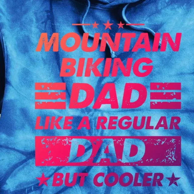 Mountain Biking Dad Like A Regular Dad Funny Mountain Biking Gift Tie Dye Hoodie