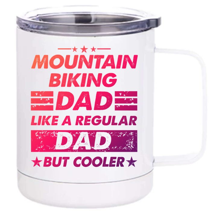 Mountain Biking Dad Like A Regular Dad Funny Mountain Biking Gift Front & Back 12oz Stainless Steel Tumbler Cup