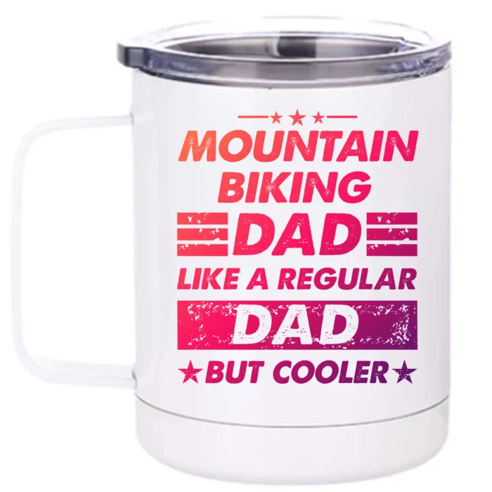 Mountain Biking Dad Like A Regular Dad Funny Mountain Biking Gift Front & Back 12oz Stainless Steel Tumbler Cup