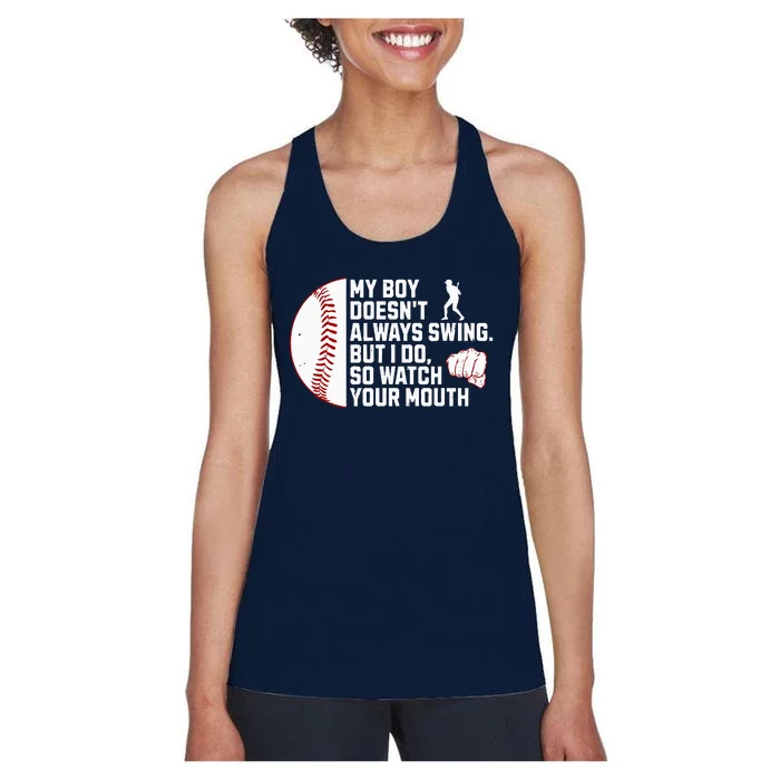 My Boy DoesnT Always Swing But I Do So Watch Baseball Mouth Women's Racerback Tank