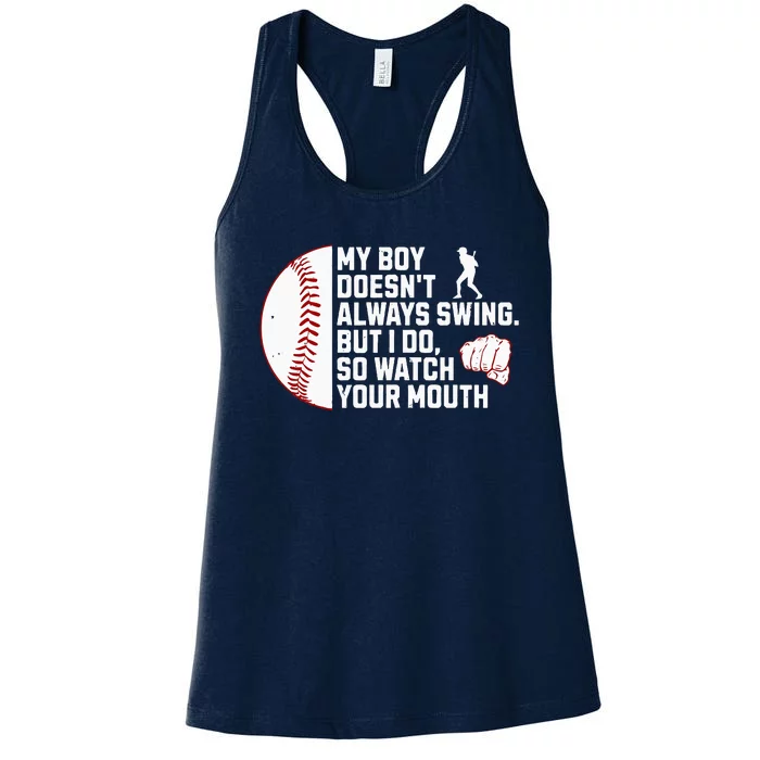 My Boy DoesnT Always Swing But I Do So Watch Baseball Mouth Women's Racerback Tank